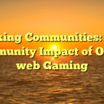 Making Communities: The Community Impact of On the web Gaming
