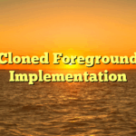 Cloned Foreground Implementation
